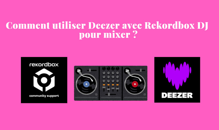 Utiliser Deezer avec Rekordbox DJ pour mixer